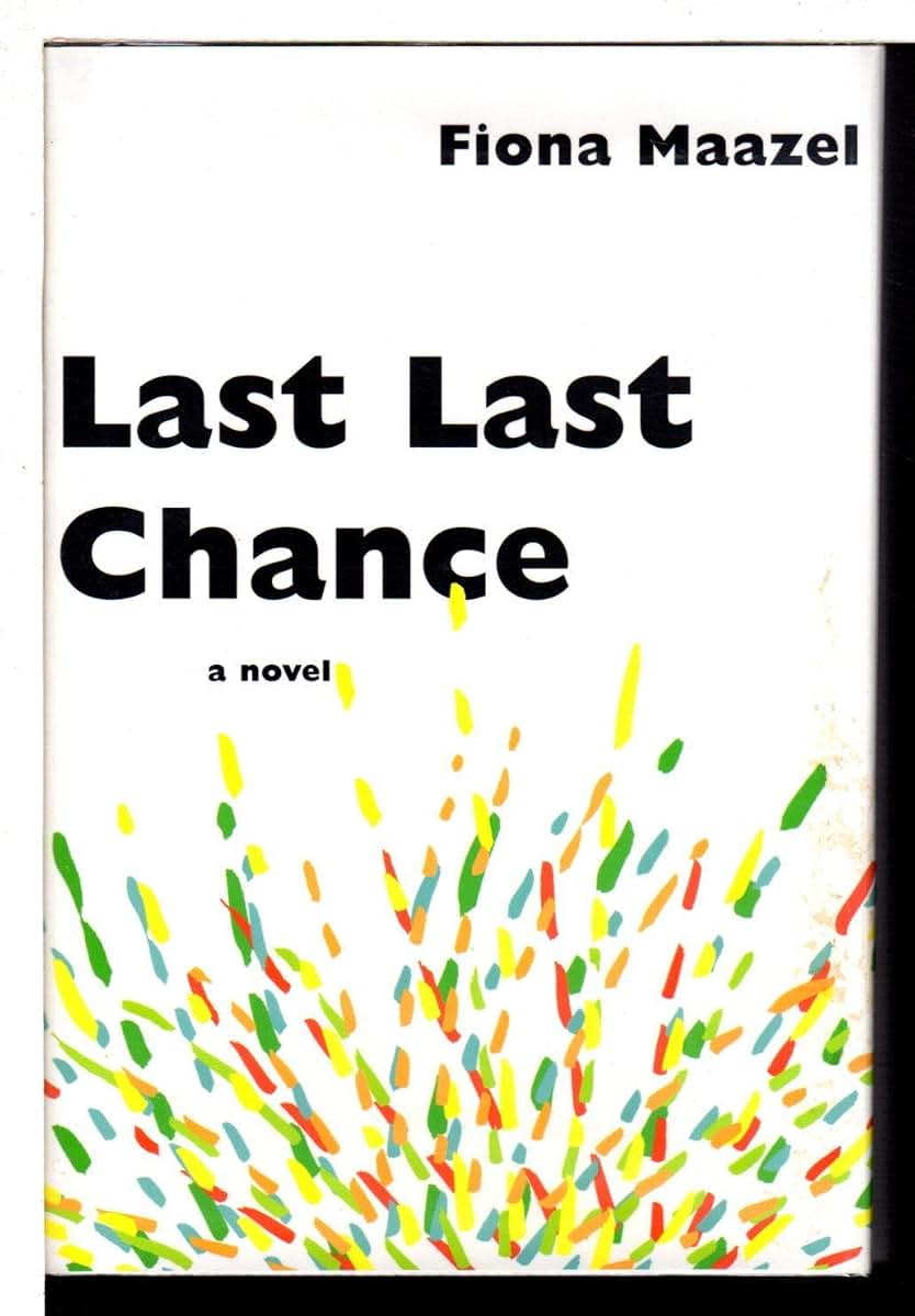 Last Last Chance: A Novel