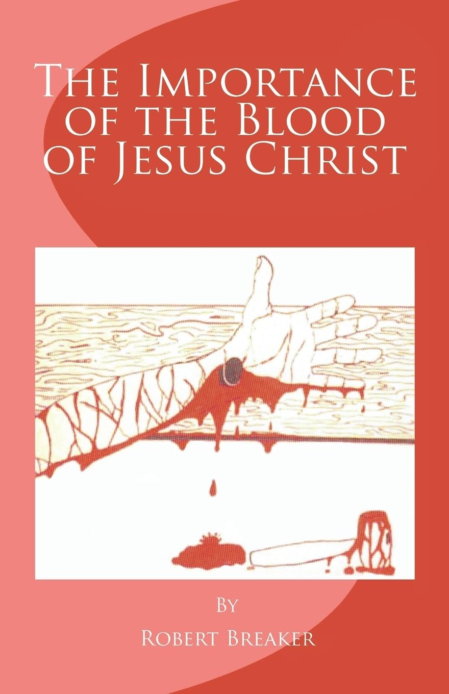 The Importance of the Blood of Jesus Christ: blood of Jesus salvation