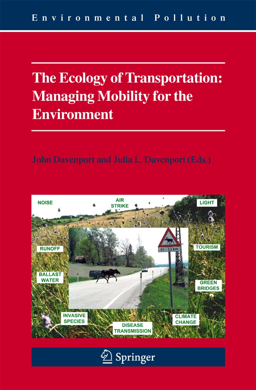 The Ecology of Transportation: Managing Mobility for the Environment (Environmental Pollution, 10)