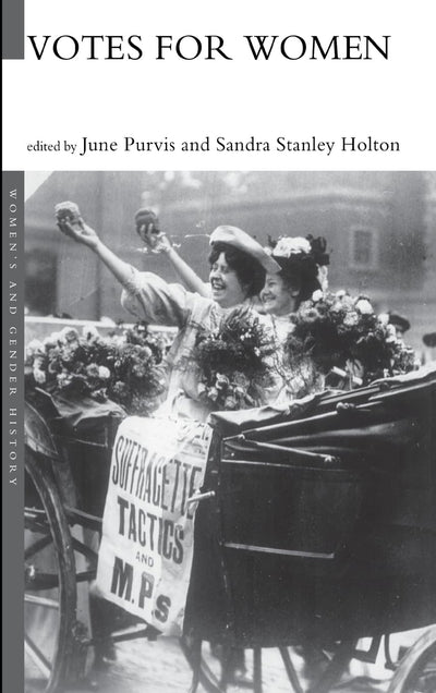 Votes For Women (Women's and Gender History)