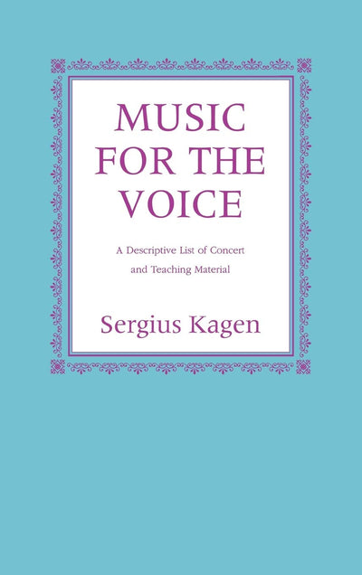 Music for the Voice, Revised Edition: A Descriptive List of Concert and Teaching Material
