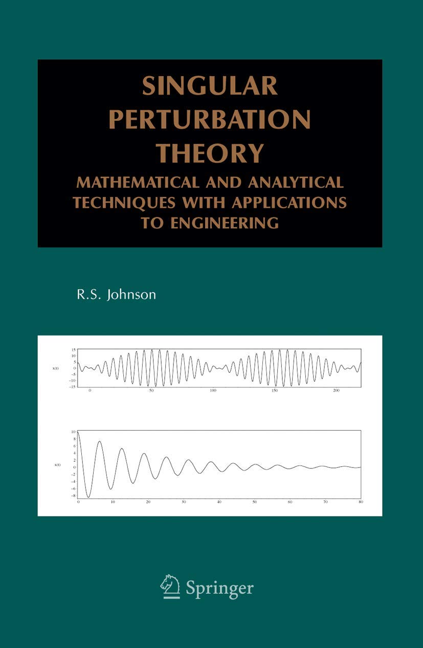 Singular Perturbation Theory: Mathematical and Analytical Techniques with Applications to Engineering