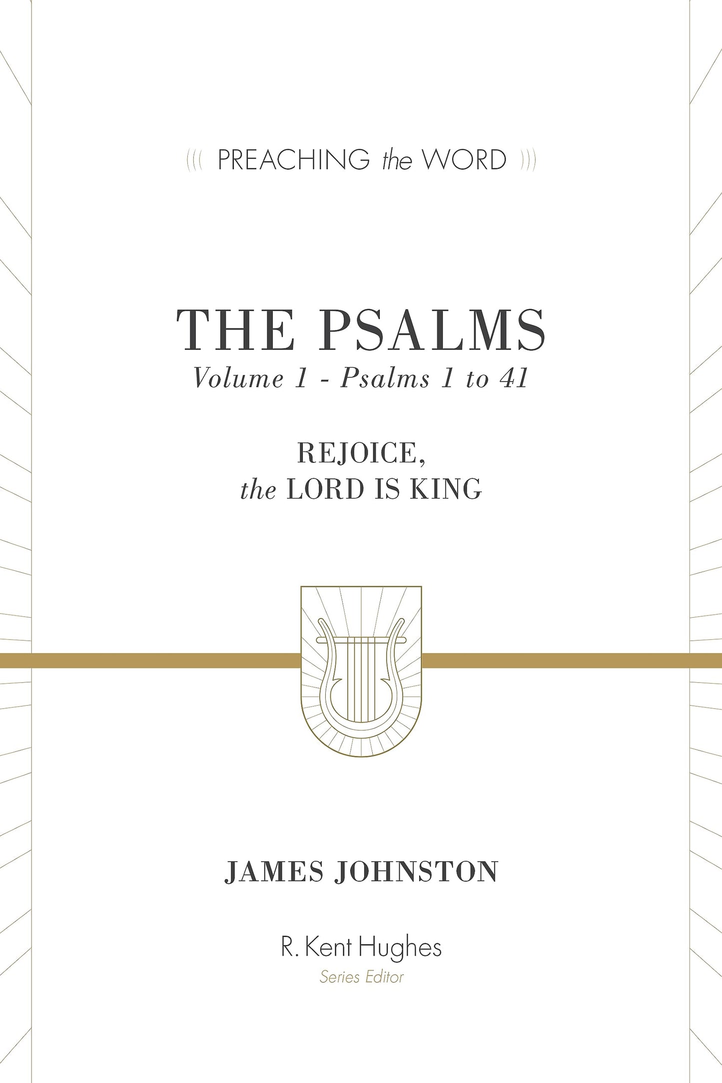 The Psalms: Rejoice, the Lord Is King (Preaching the Word)