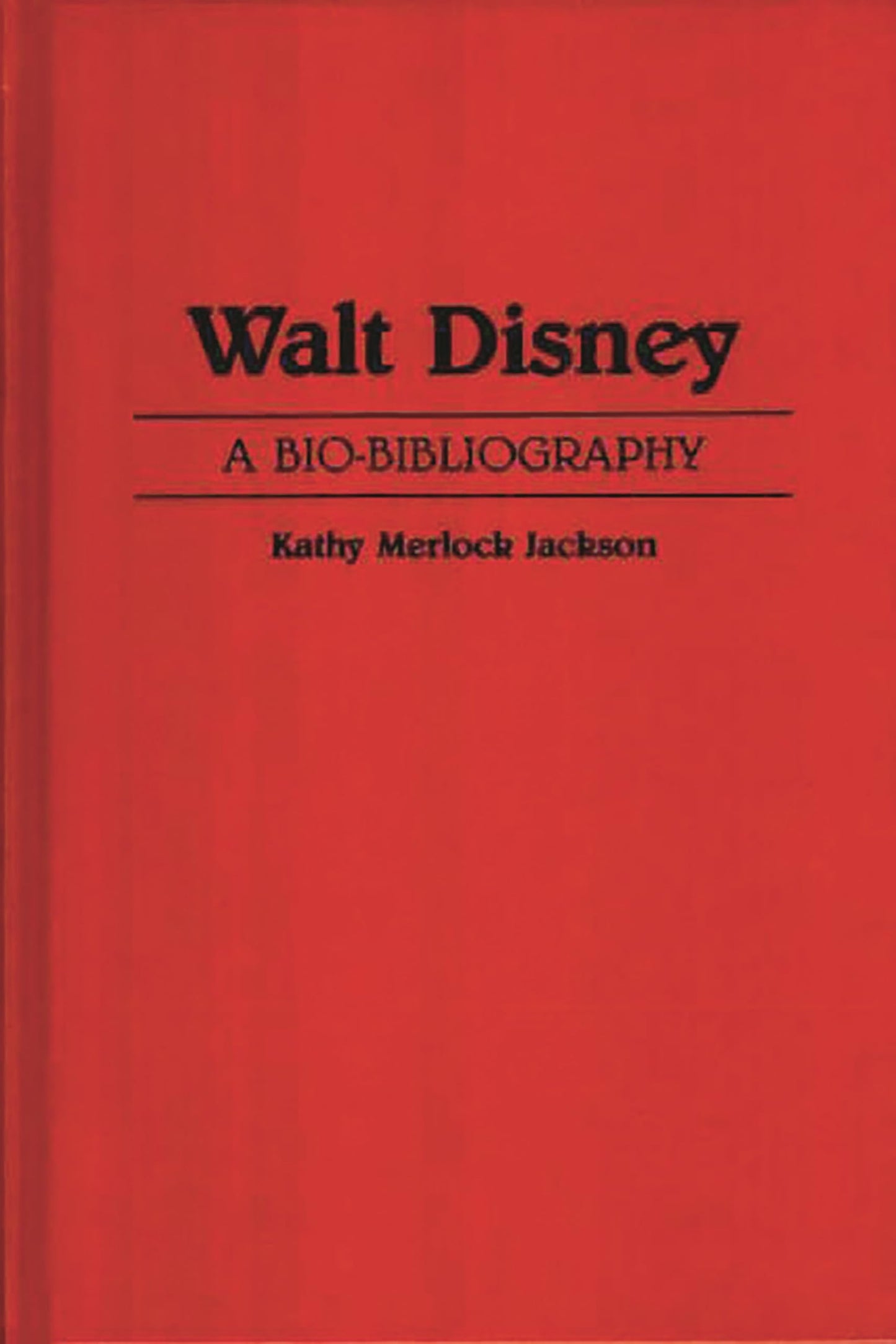 Walt Disney: A Bio-Bibliography (Popular Culture Bio-Bibliographies)