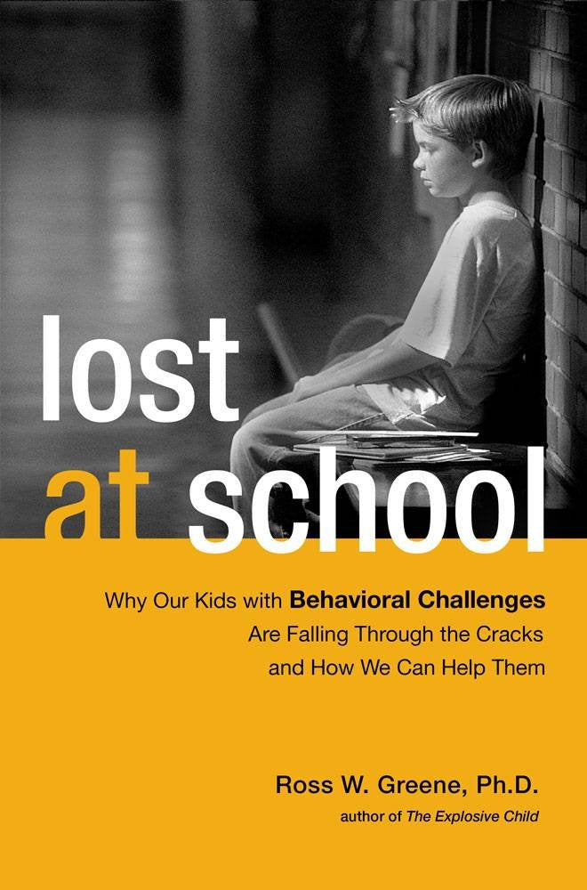 Lost at School: Why Our Kids with Behavioral Challenges are