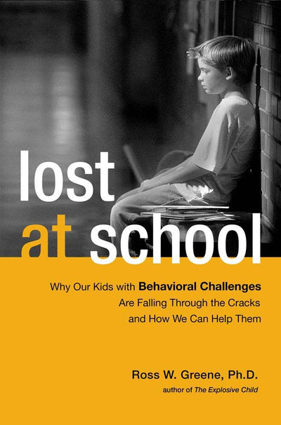 Lost at School: Why Our Kids with Behavioral Challenges are