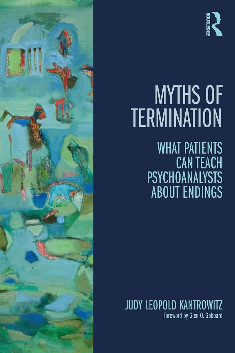 Myths of Termination: What patients can teach psychoanalysts about endings (Psychological Issues)