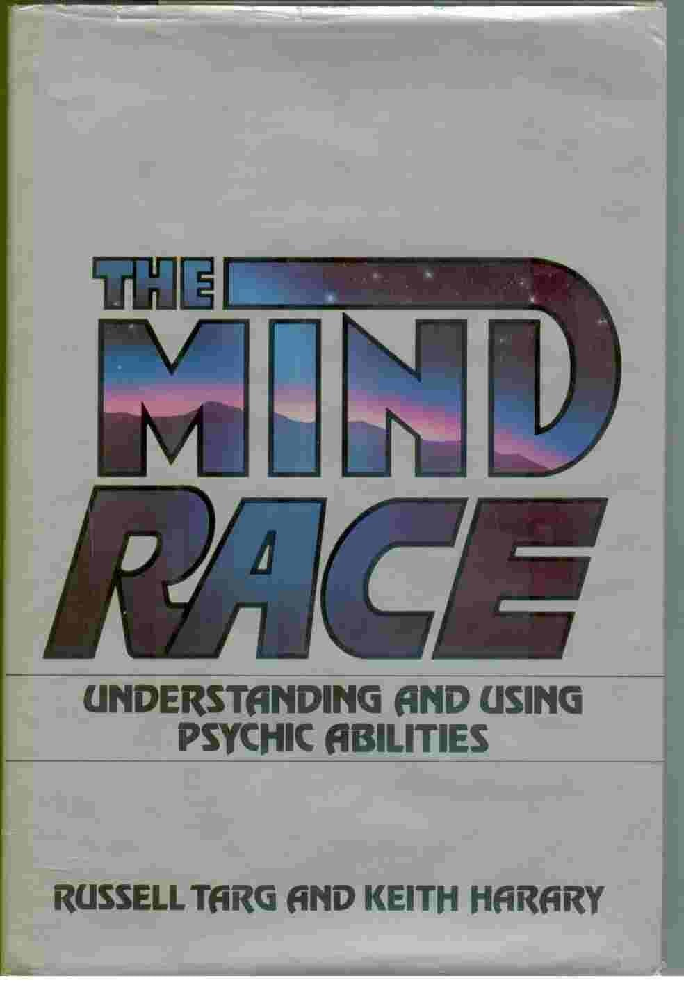 The Mind Race: Understanding and Using Psychic Abilities by