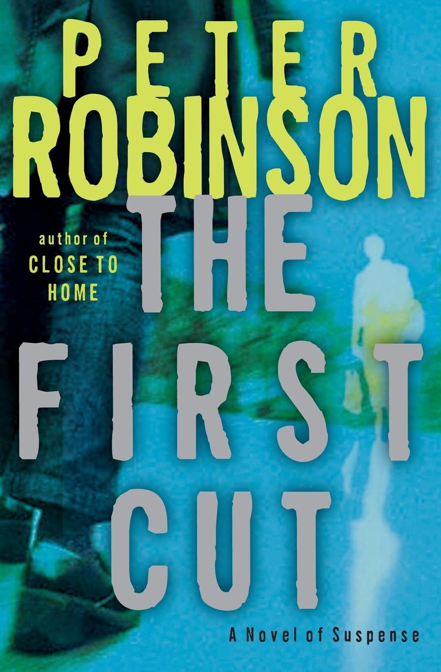 The First Cut: A Novel of Suspense by Robinson, Peter