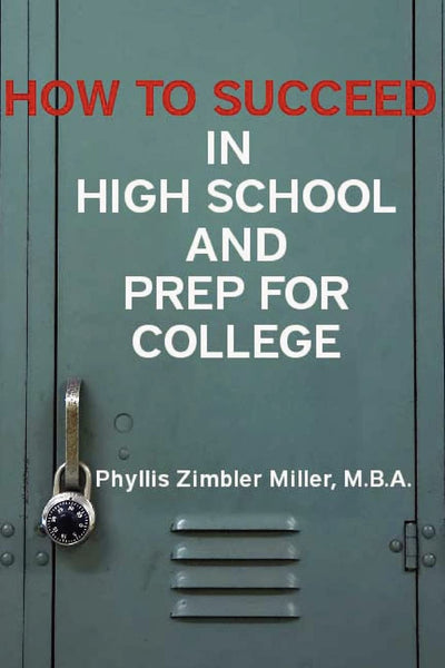How to Succeed in High School and Prep for College: Book 1 of How to Succeed in High School, College and Beyond College