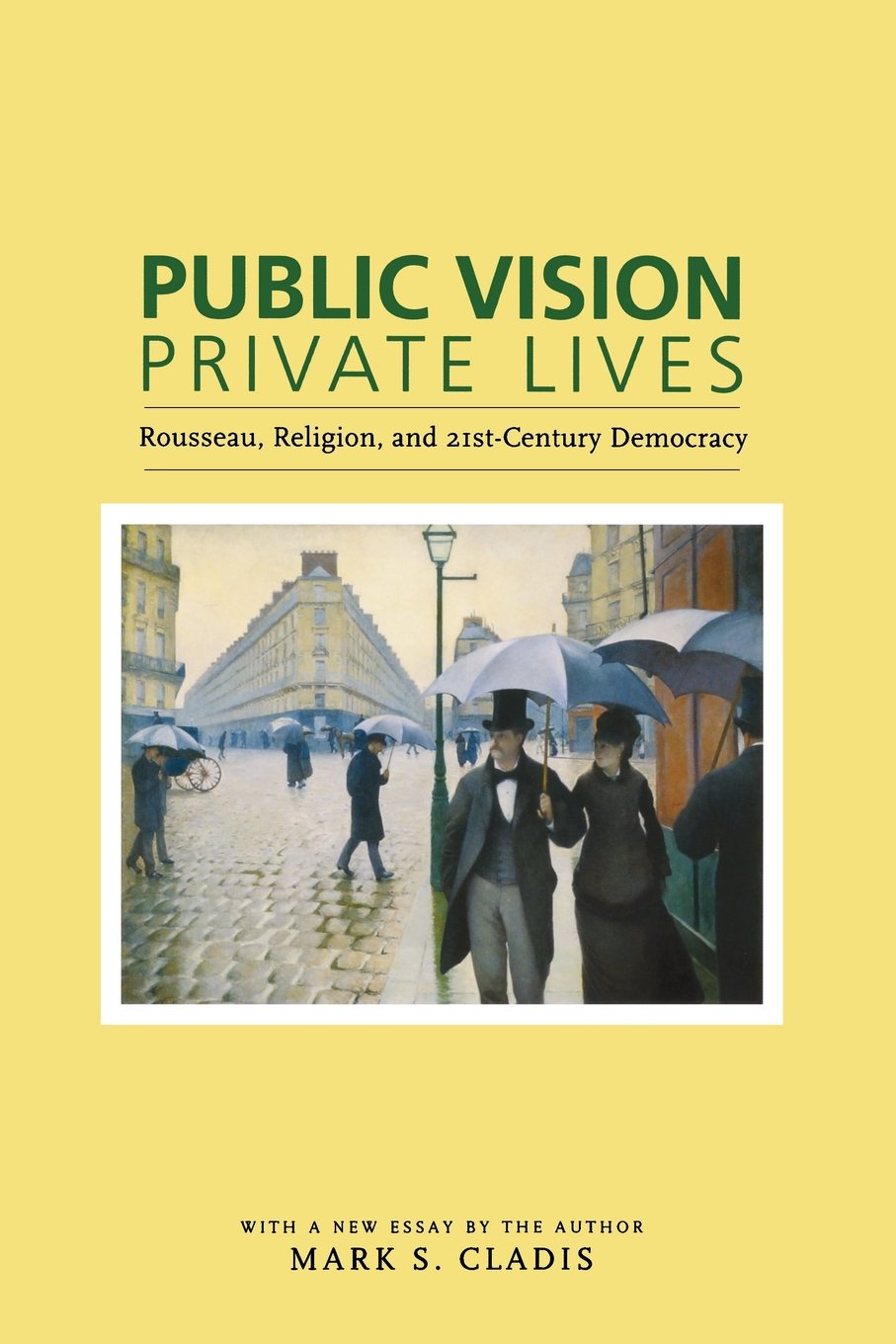 Public Vision, Private Lives: Rousseau, Religion, and 21st-Century Democracy