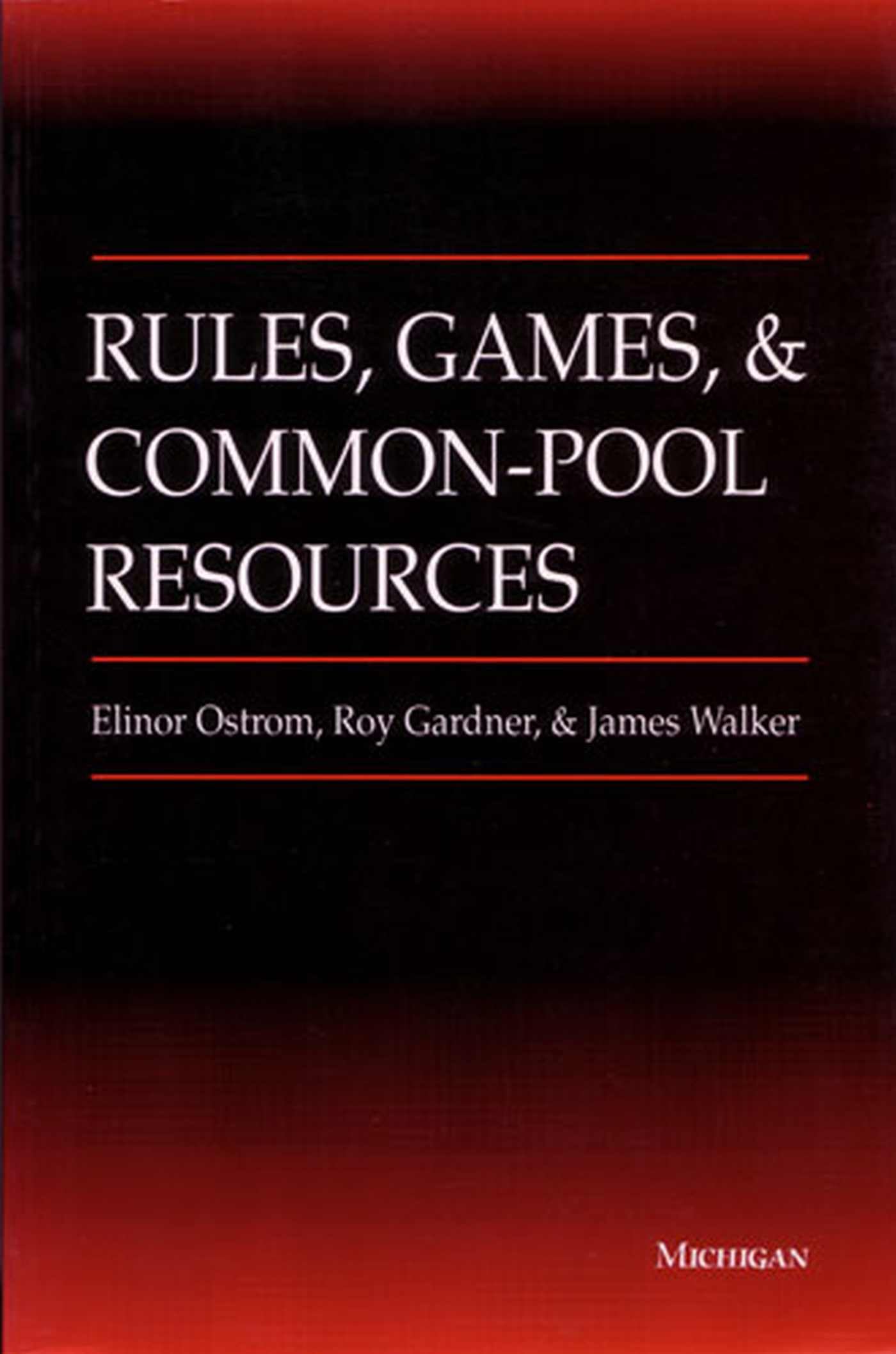 Rules, Games, and Common-Pool Resources by Ostrom, Elinor