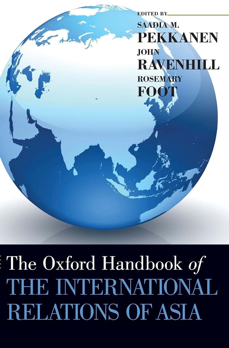 The Oxford Handbook of the International Relations of Asia (Oxford Handbooks)