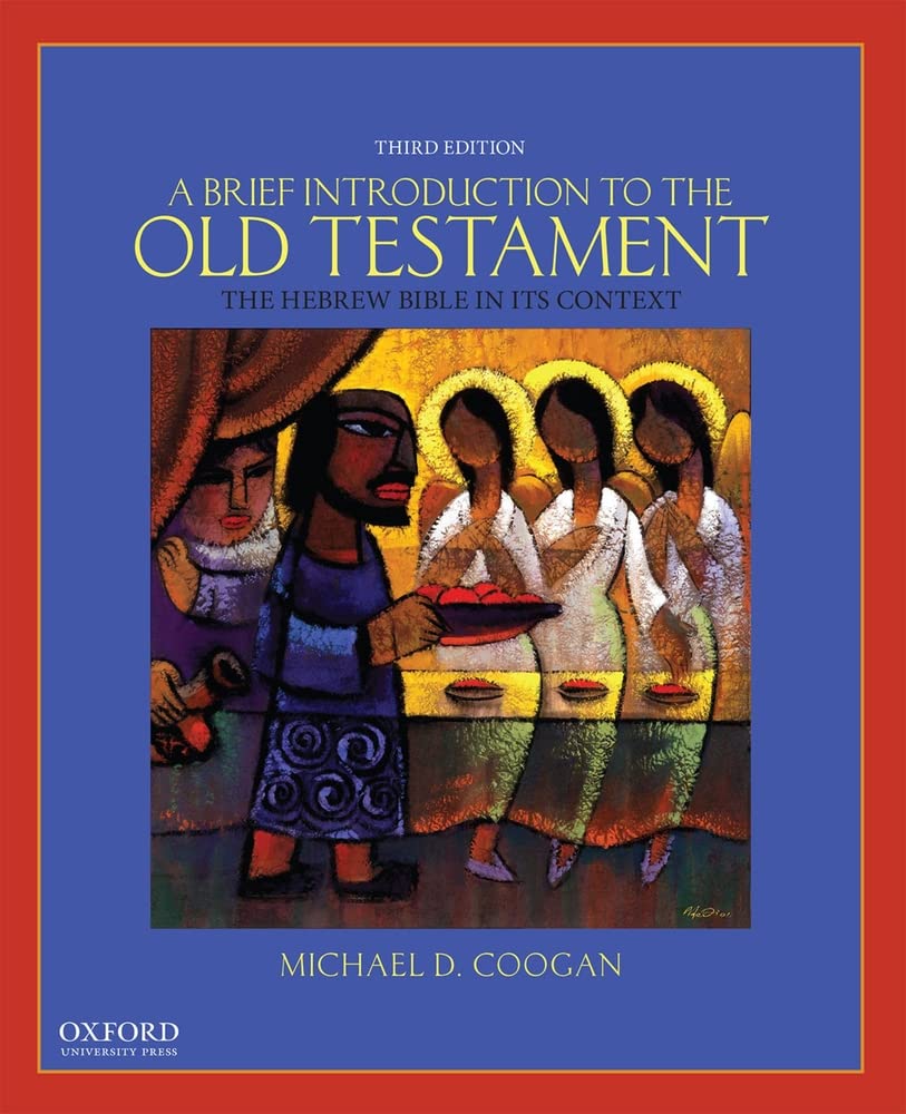 A Brief Introduction to the Old Testament: The Hebrew Bible