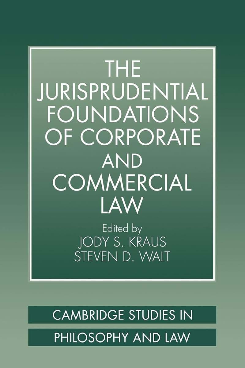 The Jurisprudential Foundations of Corporate and Commercial Law (Cambridge Studies in Philosophy and Law)