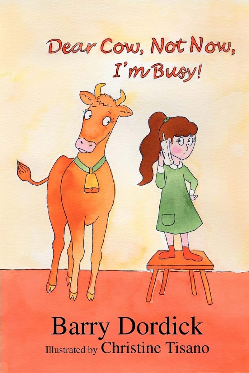 Dear Cow, Not Now, I'm Busy!: (and other funny poems)