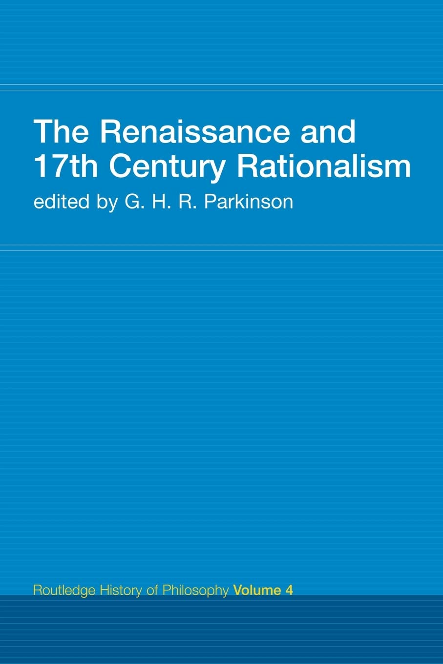 The Renaissance and 17th Century Rationalism (Routledge History of Philosophy)