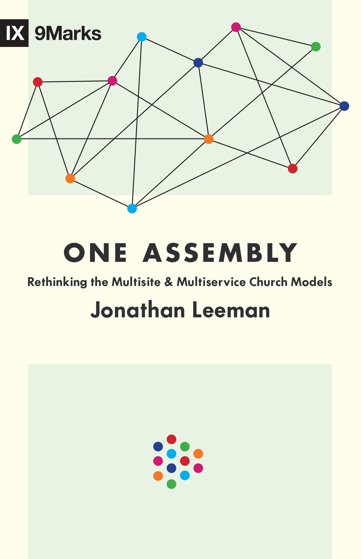 One Assembly: Rethinking the Multisite and Multiservice Church Models (9Marks)
