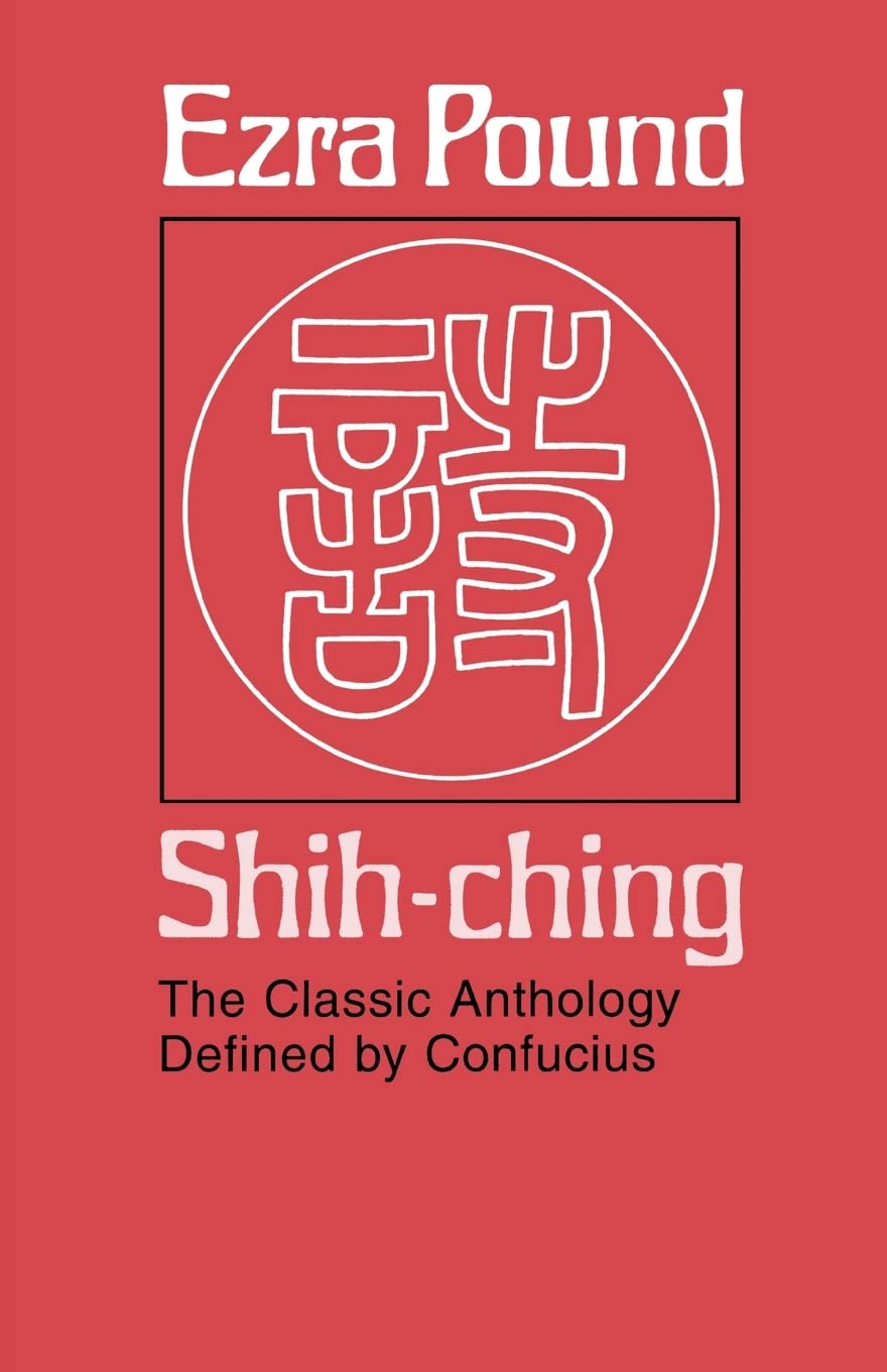 Shih-ching: The Classic Anthology Defined by Confucius by Po