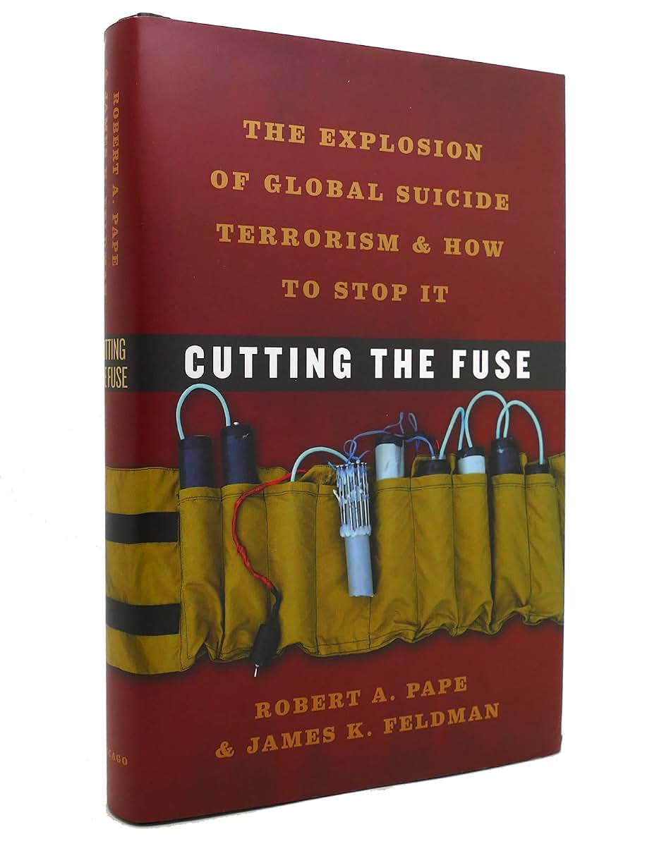 Cutting the Fuse: The Explosion of Global Suicide Terrorism and How to Stop It