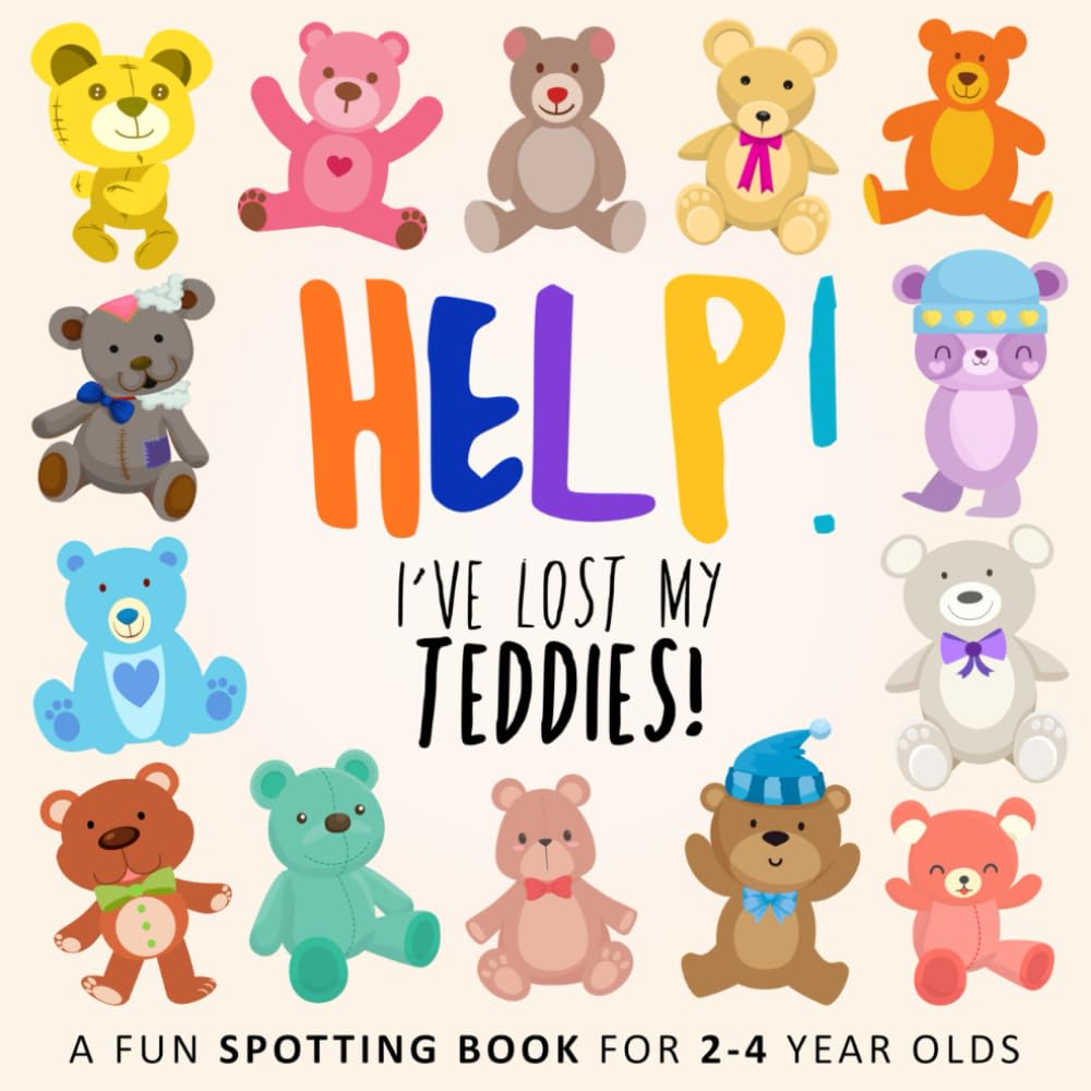Help! I've Lost My Teddies!: A Fun Spotting Book for 2-4 Year Olds (Help! Books)