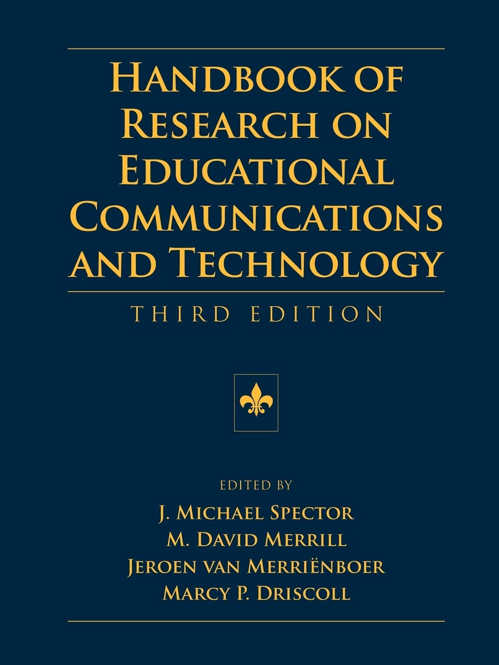 Handbook of Research on Educational Communications and Technology: A Project of the Association for Educational Communications and Technology (AECT Series)