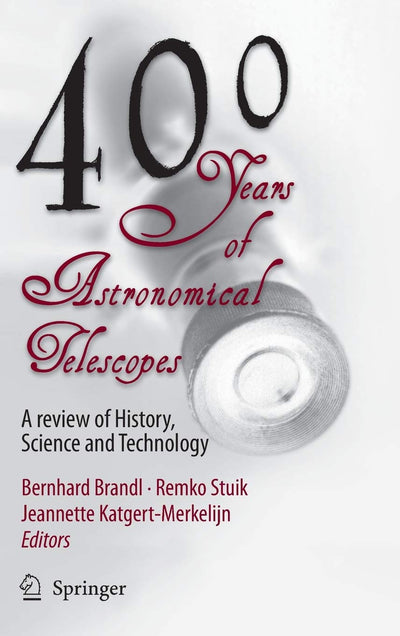 400 Years of Astronomical Telescopes: A Review of History, Science and Technology