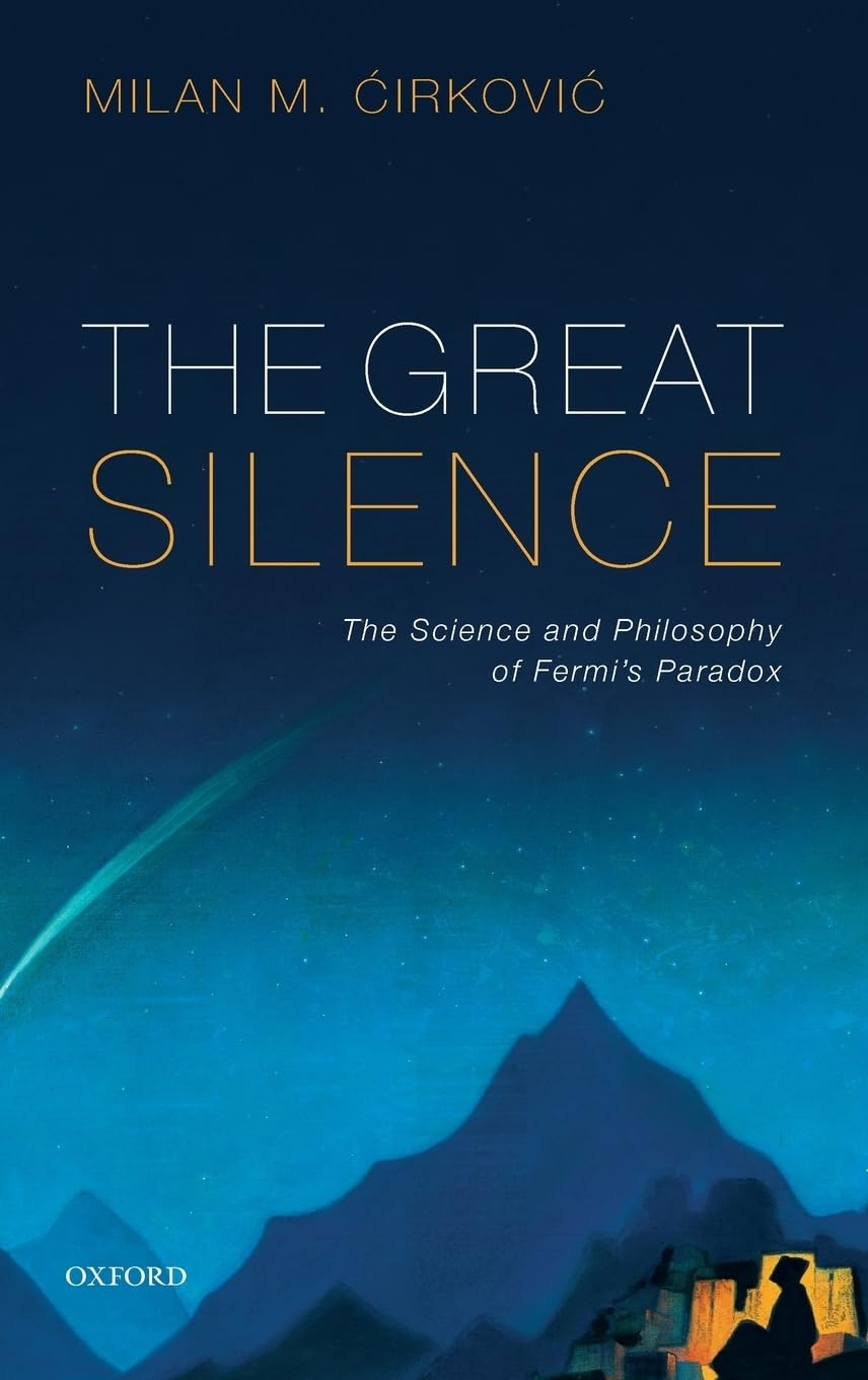 GREAT SILENCE:SCIENCE & PHILOSOPHY OF FERMIS PARADOX