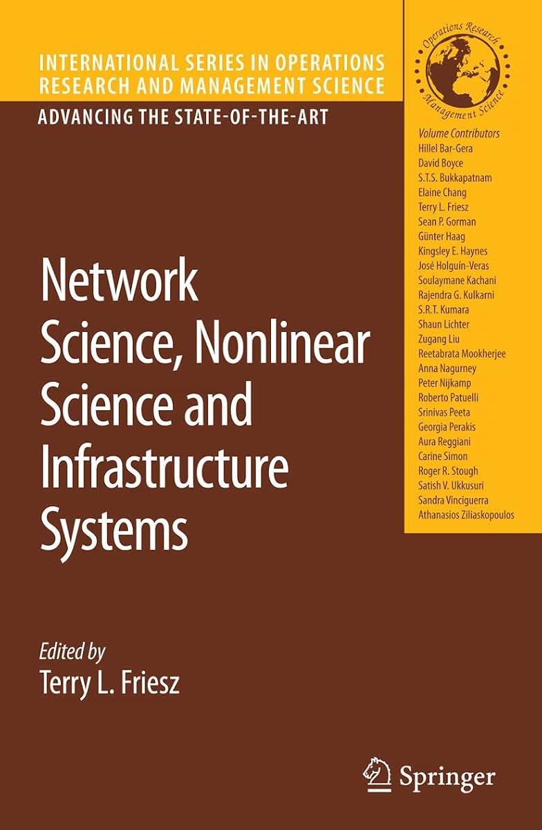 Network Science, Nonlinear Science and Infrastructure Systems (International Series in Operations Research & Management Science, 102)