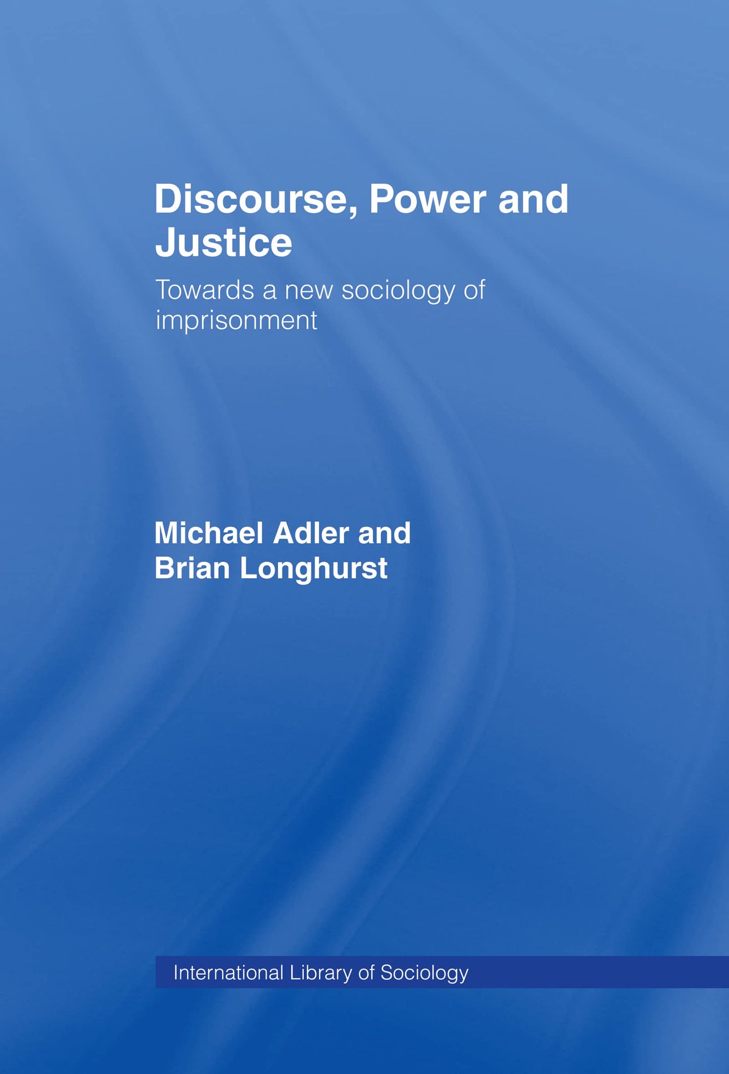 Discourse Power and Justice (International Library of Sociology)