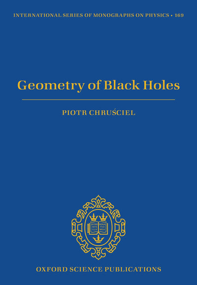 Geometry of Black Holes (International Series of Monographs on Physics)