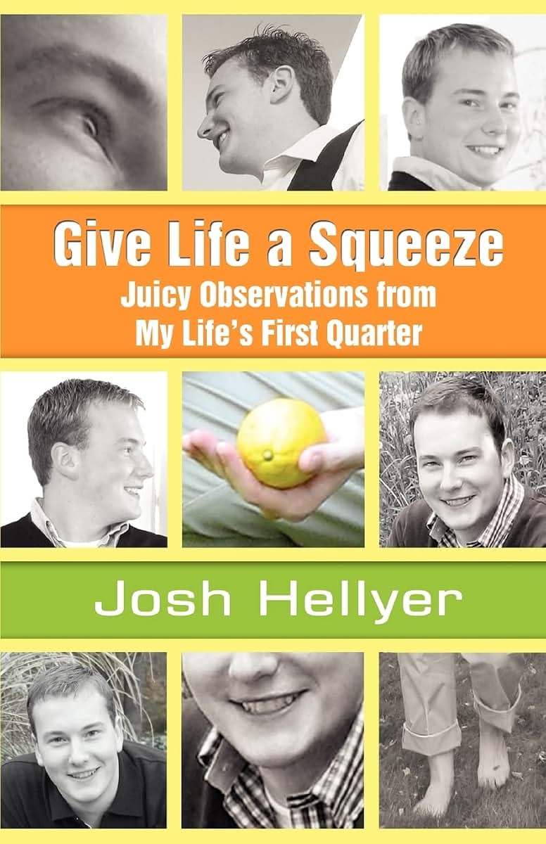 Give Life a Squeeze: Juicy Observations from My Lifes First Quarter