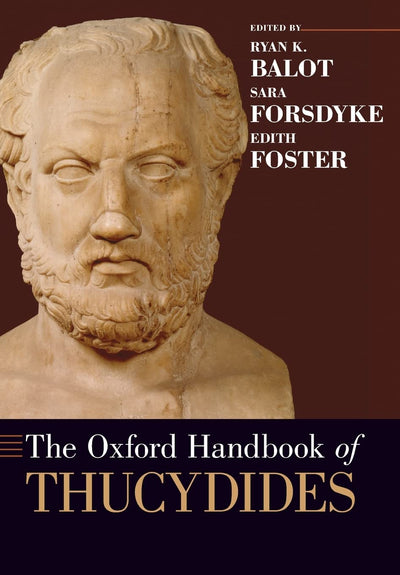 The Oxford Handbook of Thucydides (Oxford Handbooks)