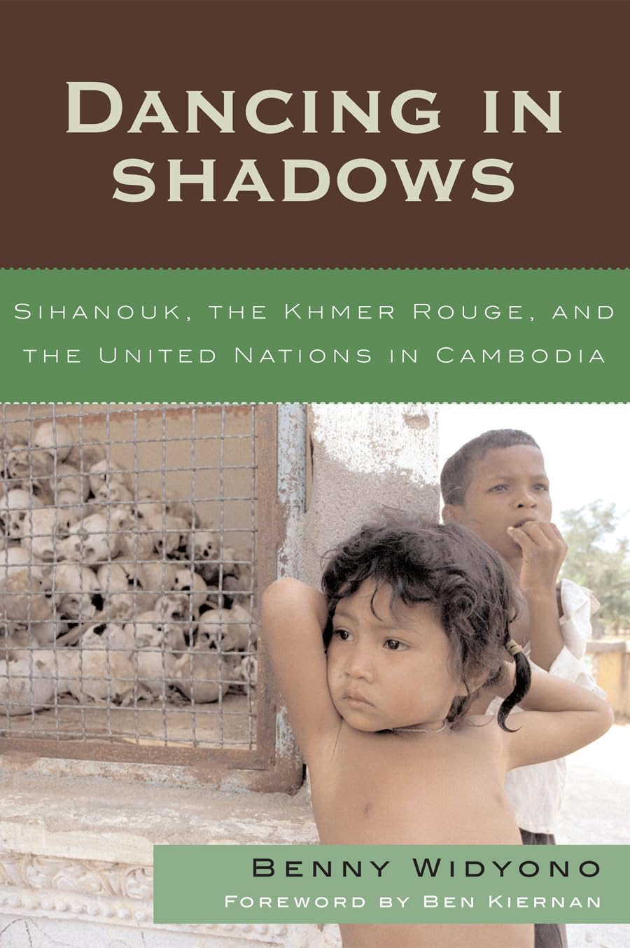 Dancing in Shadows: Sihanouk, the Khmer Rouge, and the United Nations in Cambodia (Asian Voices)