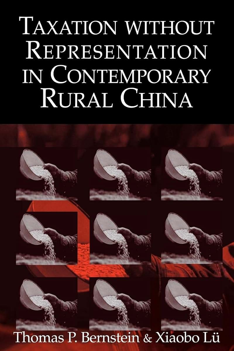 Taxation without Representation in Contemporary Rural China (Cambridge Modern China Series)