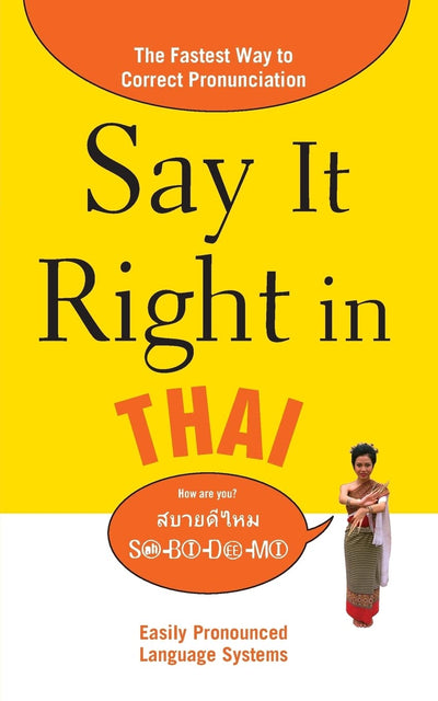 Say It Right in Thai: The Fastest Way to Correct Pronunciation (Say It Right! Series)