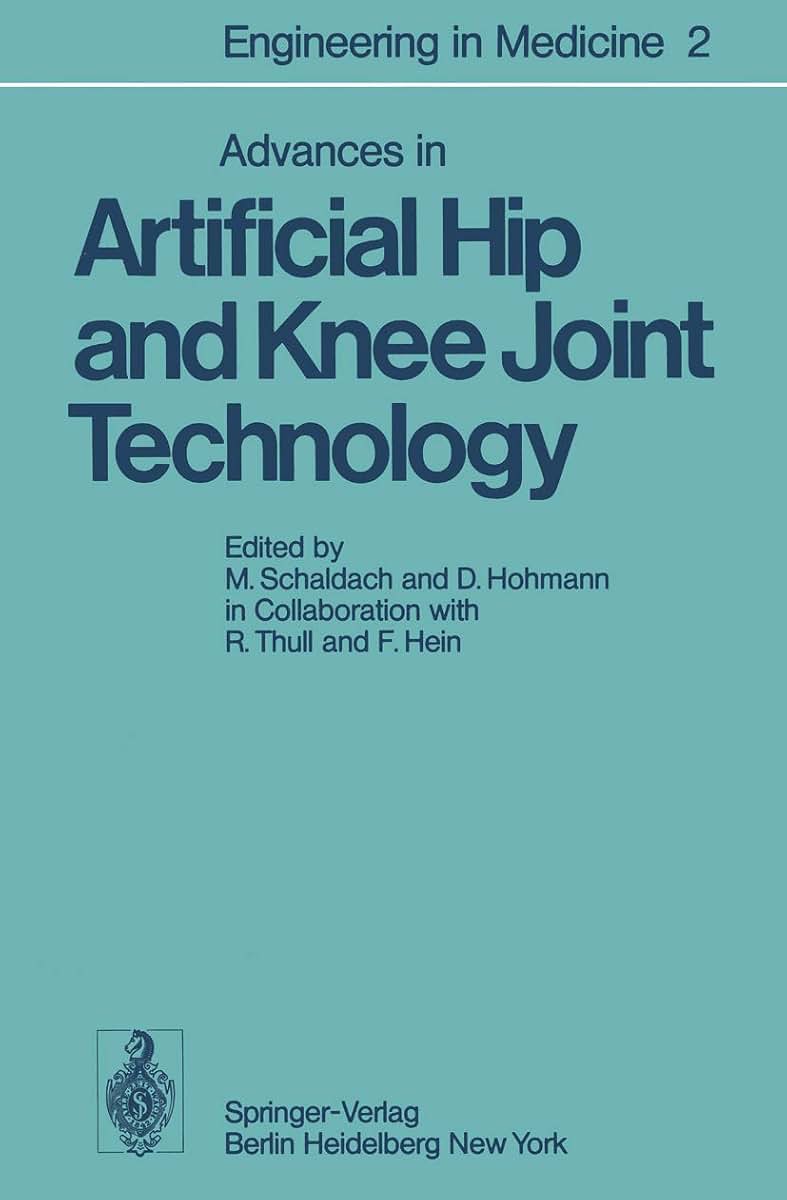 Advances in Artificial Hip and Knee Joint Technology: Volume 2: Advances in Artificial Hip and Knee Joint Technology