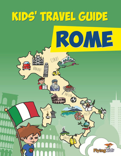 Kids' Travel Guide - Rome: The fun way to discover Rome - especially for kids