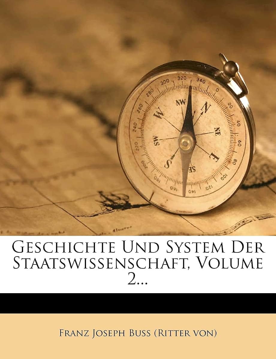 Geschichte und System der Staatswissenschaft. (German Edition)