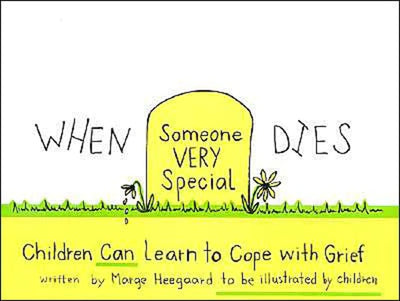 When Someone Very Special Dies: Children Can Learn to Cope