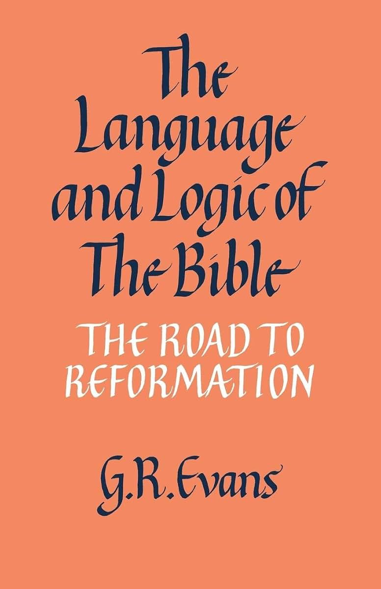 The Language and Logic of the Bible: The Road to Reformation