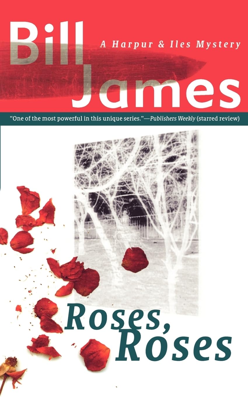 Roses, Roses (Harpur & Iles Mysteries, 10) (Book 10)