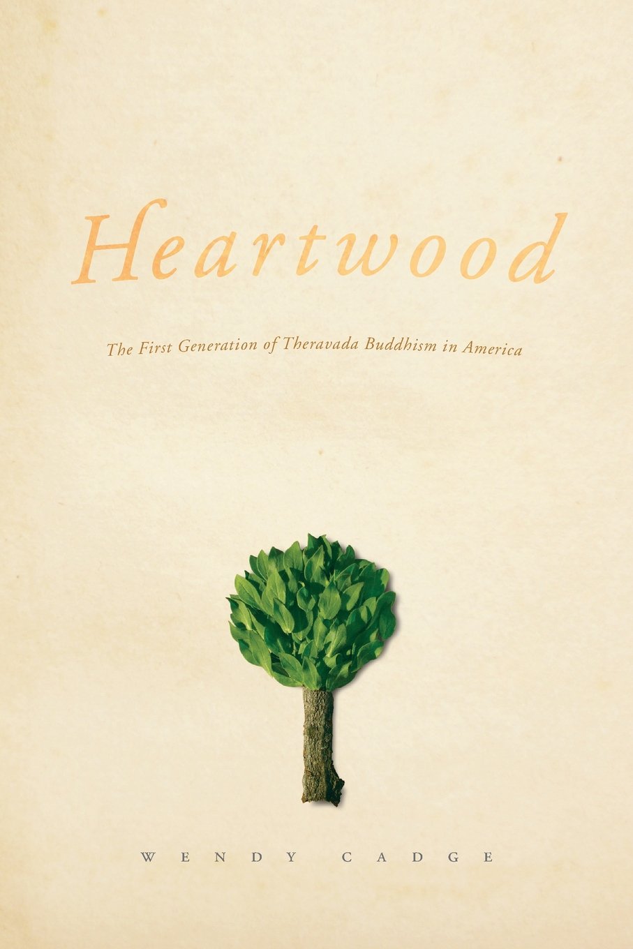 Heartwood: The First Generation of Theravada Buddhism in America (Morality and Society Series)