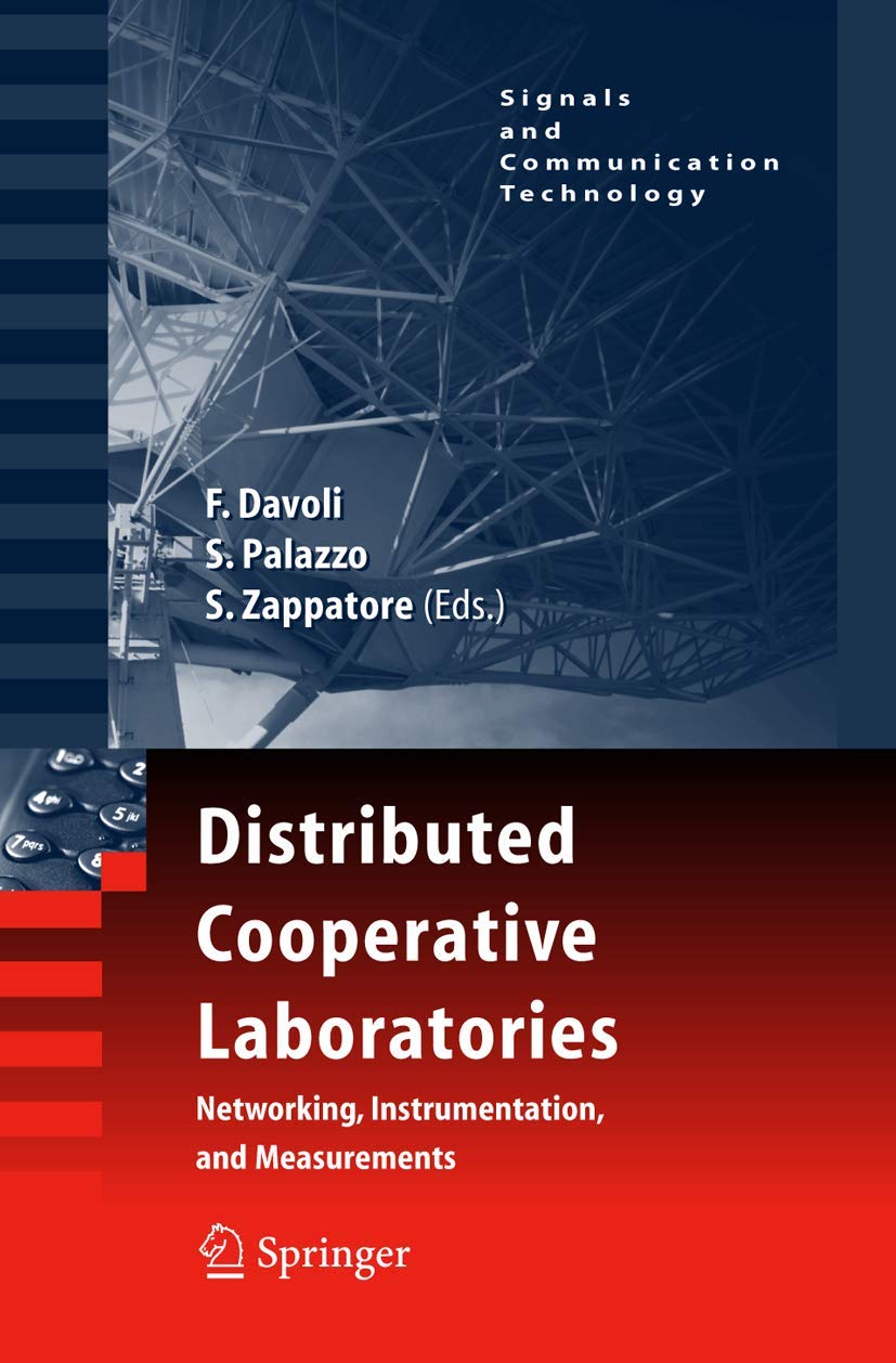 Distributed Cooperative Laboratories: Networking, Instrumentation, and Measurements (Signals and Communication Technology)