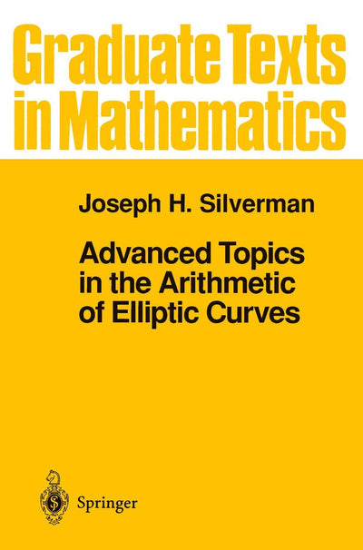 Advanced Topics in the Arithmetic of Elliptic Curves (Graduate Texts in Mathematics, 151)