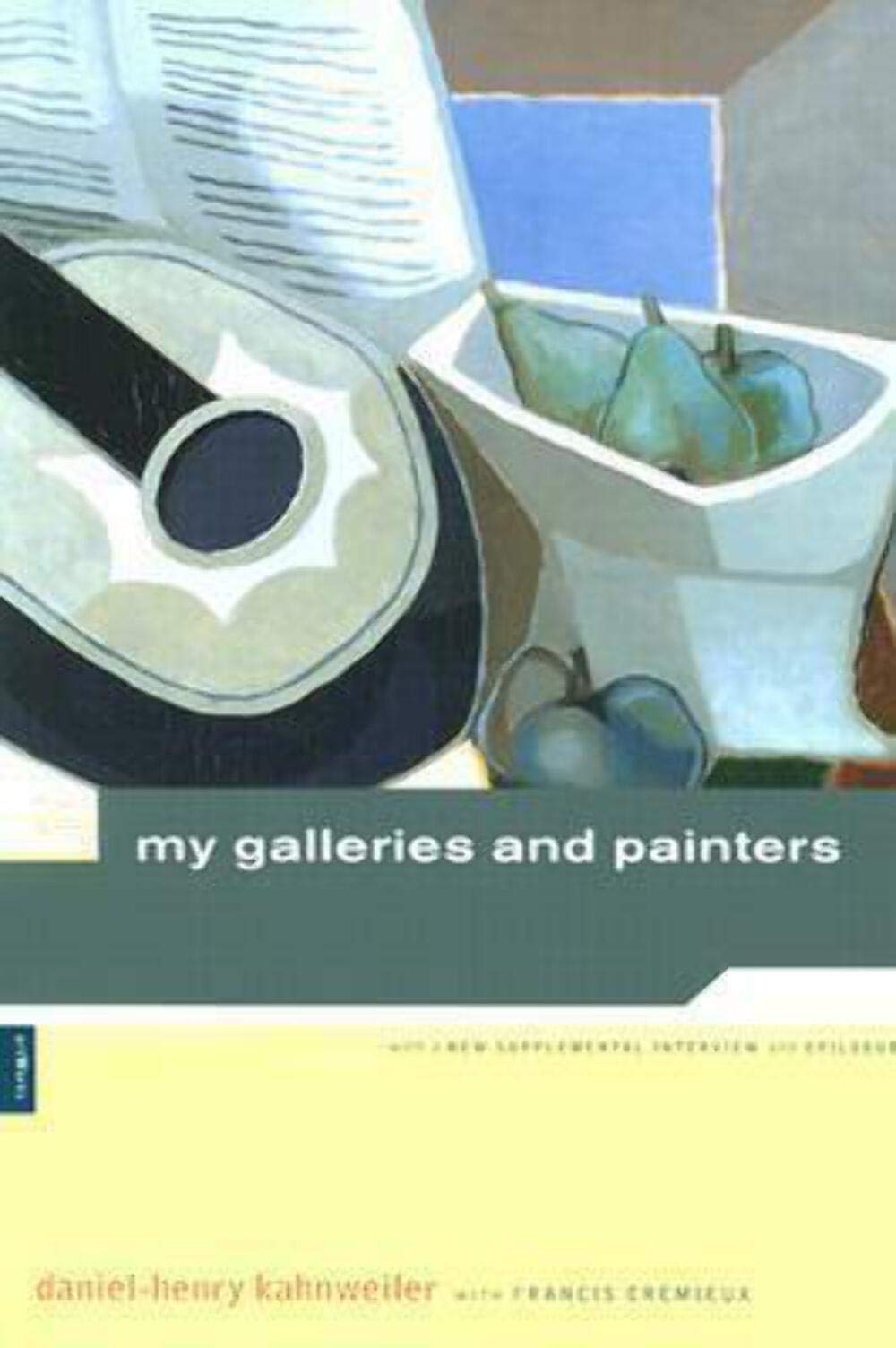 Kahnweiler: My Galleries and Painters