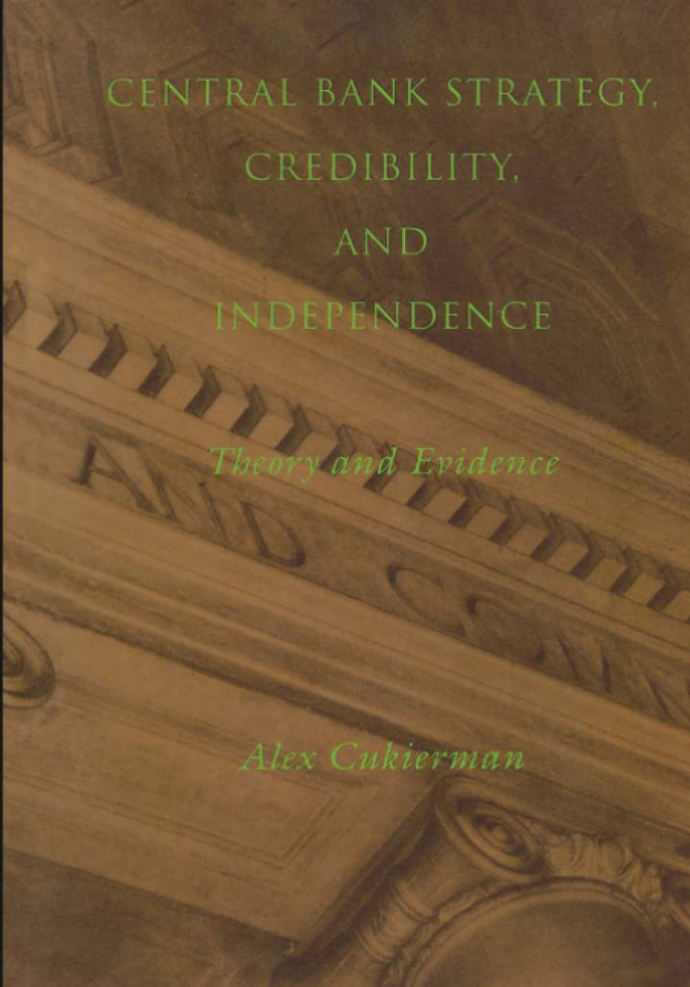Central Bank Strategy, Credibility, and Independence: Theory and Evidence
