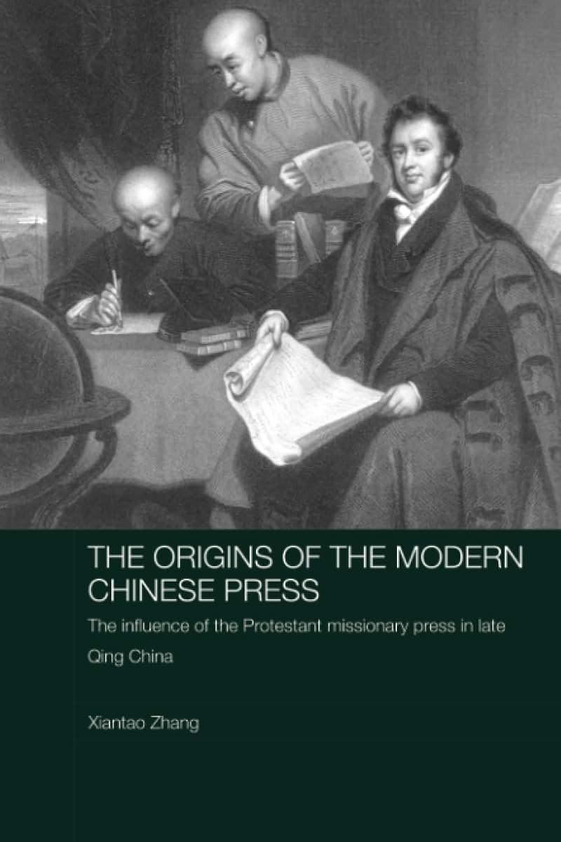 The Origins of the Modern Chinese Press (Media, Culture and Social Change in Asia)