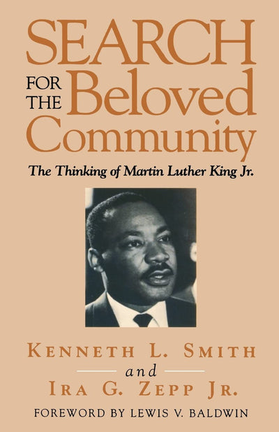 Search for the Beloved Community: The Thinking of Martin Luther King Jr.