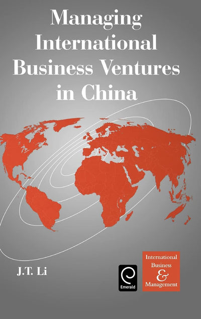 Managing International Business Ventures in China (International Business and Management, 7)